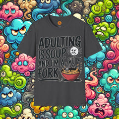 "Adulting Is Soup" Funny Unisex Statement Tee