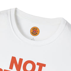 Not Listening T-Shirt