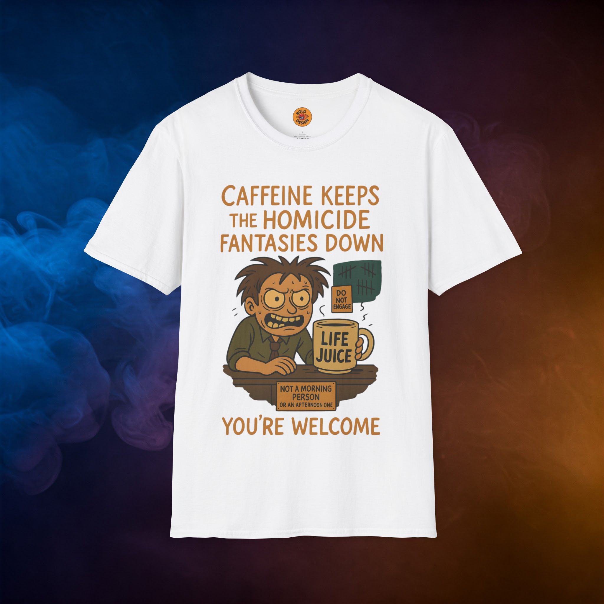 Caffeine Keeps The Homicide Fantasies Down T-Shirt white