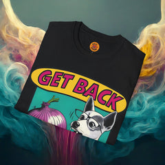 Funny Dog T-Shirt - "Get Back or I'll Eat the Onion!" | Hilarious Canine Humor Tee