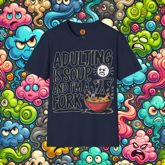 Adulting Is Soup" Funny Unisex Statement Tee