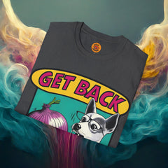 Funny Dog T-Shirt - "Get Back or I'll Eat the Onion!" | Hilarious Canine Humor Tee