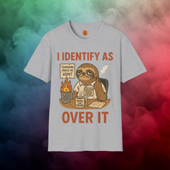 I Identify As Over It | Funny Sloth Burnout T-Shirt