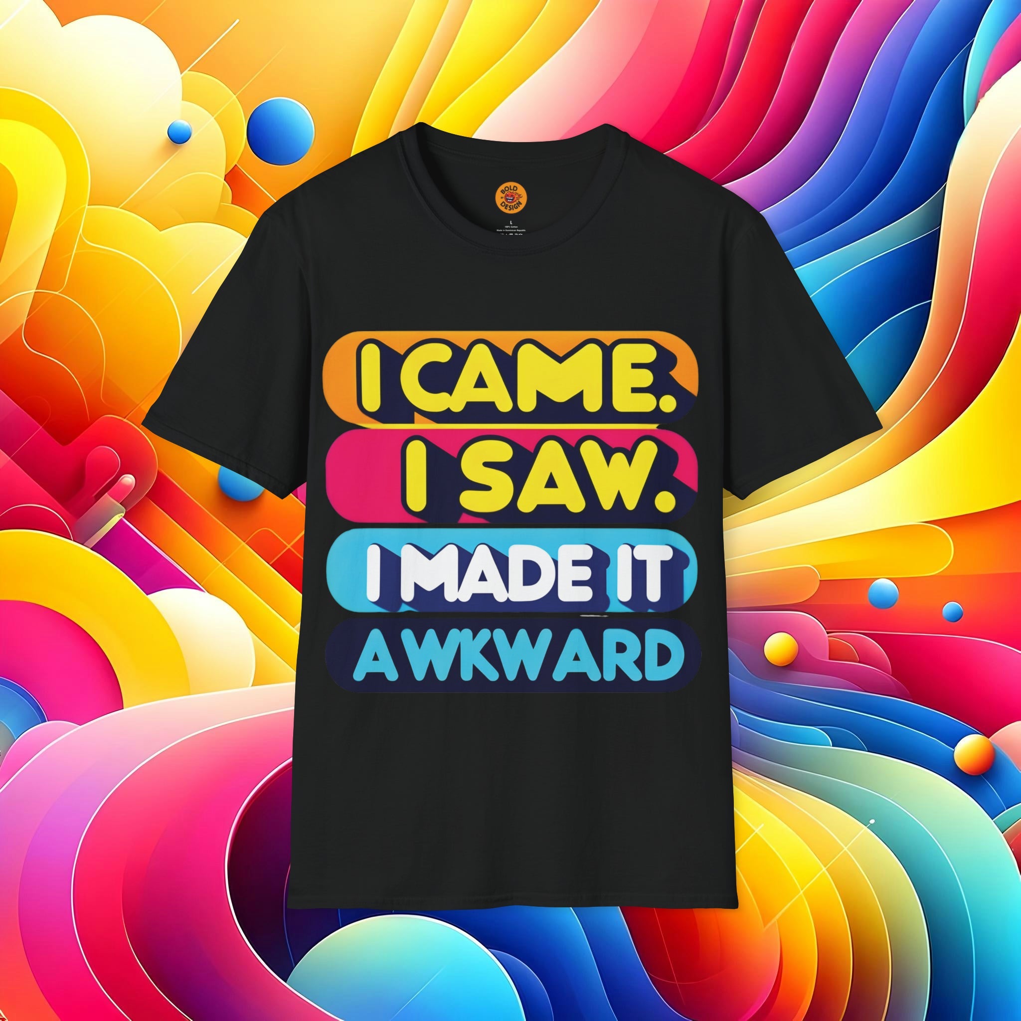 Funny Quote Tee for Everyday Wear - Bold By Design