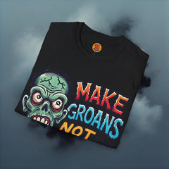 Make Groans Not War Zombie T-Shirt