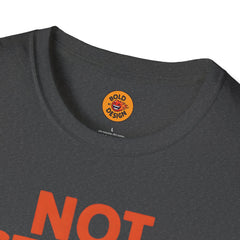 Not Listening T-Shirt