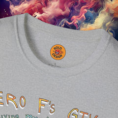 Zero Fs Given: Life Is Good T-Shirt