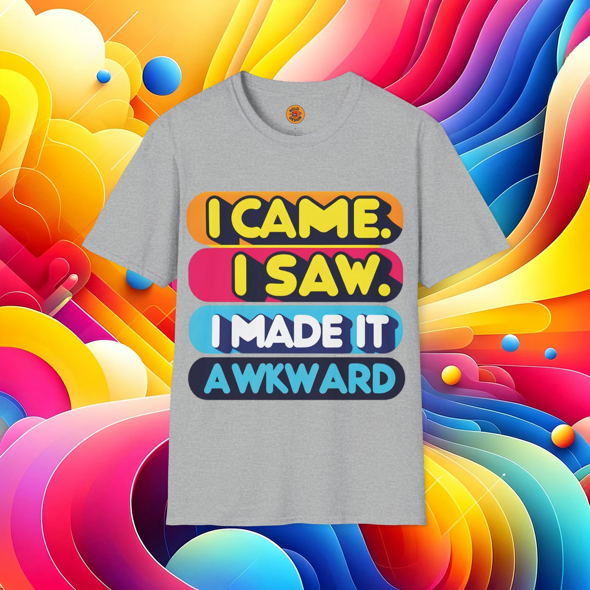 Funny Quote Tee for Everyday Wear - Bold By Design